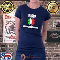 Irish fuhgeddaboudit st patrick's day italian American nyc shirt