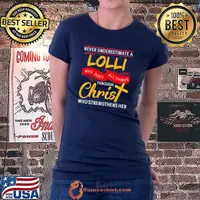 Never Underestimate A Lolli Who Does All Things Through Christ Shirt