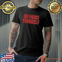 Go fauci yourself shirt