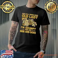 I'm a simple old lady I'm grumpy and like beer and dogs shirt