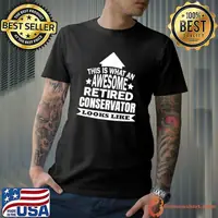 This is what an awesome retired Conservator looks like T-Shirt