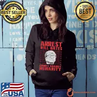 Arrest Bill Gates Crimes Against Humanty Shirt