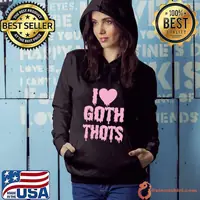 I love goth thots shirt