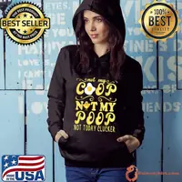 Not My Coop Not My Poop Funny Chicken Farmer Quote T-Shirt