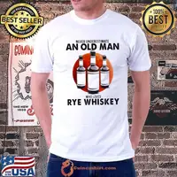 Never Underestimate An Old Man Who Loves Rye Whiskey Blood Moon Shirt