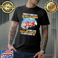 Todays Forecast 18 Wheels Of Thunder Shirt