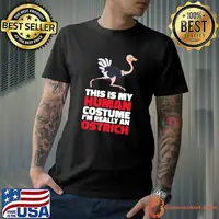 This Is My Human Costume Really An Ostrich T-Shirt