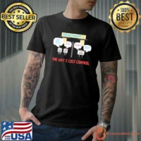 Whatmart The Day I Lost Control Honey Where Is The Kid T-Shirt