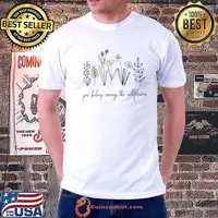 You Belong Among The Wildflowers Lovers T-Shirt