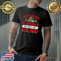 Being Related To Me Is Really The Only Gift You Need Tree Xmas T-Shirt