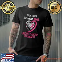 In october we wear pink breast cancer awareness support hope shirt
