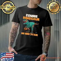 Zombie Dinosaur No Need To Run Halloween Trick Or Treat T-Shirt