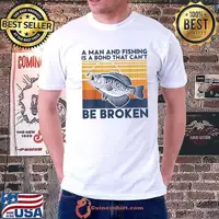 A Man And Fishing Is A Bond That Can't Be Broken Vintage Fishing T-Shirt