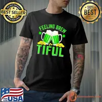 Feeling Brew Tiful Shamrock Beer Lover St Patrick's Day Pun T-Shirt