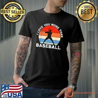 I Love You More Than Baseball Sunset Vintage Baseball Player T-Shirt