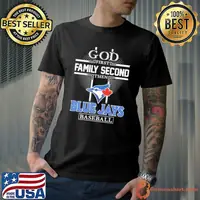 God first family second then Blue Jays baseball logo shirt
