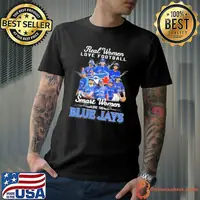 Real women love football smart women love the Blue Jays signatures shirt