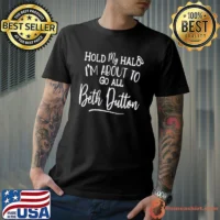 Hold my halo about to go all beth dutton yellowstone shirt