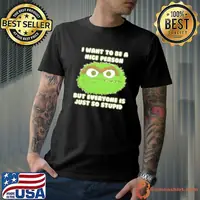 I Want To Be A Nice Person But Everyone Is Just So Stupid Cartoon shirt