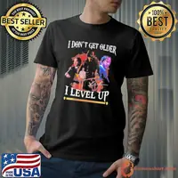 John Wick I Don’t Get Older I Level Up Signature Shirt