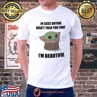 In case anyone hasn't told you today beautiful yoda shirt