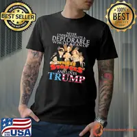 Never underestimate a Deplorable who is a fan of The Three Stooges and loves Trump shirt