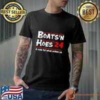Boats'N Hoes 2024 A Vote For What Unites Us Political T-Shirt