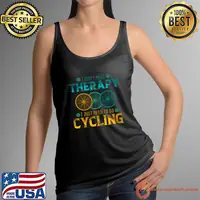 I Don't Need Therapy I Just Need cycling T-Shirt