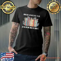 Knowledge like air vital to life like air no one should be books shirt