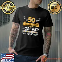 50th wedding anniversary 50 years down forever to go stars T-Shirt