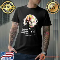 Einstein Poparts Creativity Is Intelligence Having Fun T-Shirt