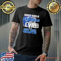 Good Girls Go To Heaven Bad Girls Go To Super Bowl LVIII With New York Giants Shirt