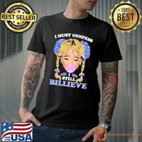 i Must Confess I Still Believe Buffalo Bills Shirt