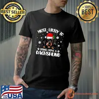 Most Likely To Bring Home A Dachshund Santa Hat Snows Xmas Dog Lover T-Shirt