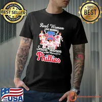Real Women Love Baseball Smart Women Love The Phillies Shirt