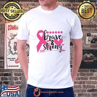 Brave and Strong Breast Cancer Fighter Warrior Survivor Pink Cancer Ribbon T-Shirt