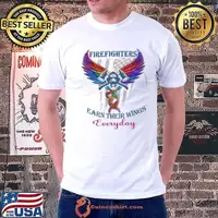 Firefighters earn their wings everyday wings american flag shirt