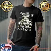 If You Can Read It My Wife Fell Off Motorcycle Shirt