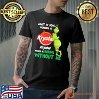 Krystal symbol admot now working at would be boring Grinch xmas shirt