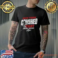 Been There Crushed That Shohei Ohtani Signature T-Shirt