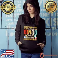 Sometimes I Like To Yell Bingo Just To Hear The Disappointment T-Shirt