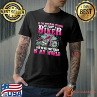 To The World My Husband Is Just A Biker To Me That Biker Is My World Valentine's Day shirt