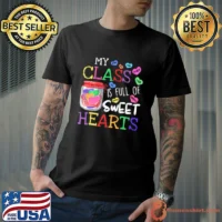 My Ckass Is Full Of Sweet Hearts Valentines Day for Teachers T-Shirt