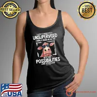 Original i Am Currently Unsupervised But The Possibilities Are Endless Cow shirt