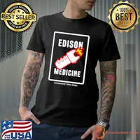 Edison Medicine Commnetary Steve Inman shirt