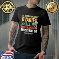 He Who Is Without Ovaries Shall Not Make Laws For Those Who Retro T-Shirt