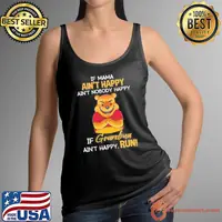 If mama ain't happy nobody happy grandma Pooh Bear shirt