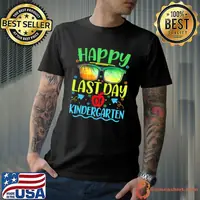 Happy Last Day Of Kindergarten Teacher Kids Student Summer T-Shirt