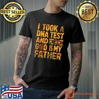I Took A DNA Test And God Is My Father July 4th T-Shirt