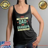 I Have Two Titles Dad And Grandpa Rock The Both Stars Father's Day Tank Top